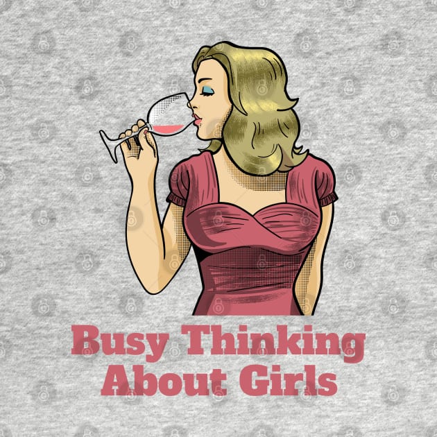 Busy Thinking About Girls by Art Designs